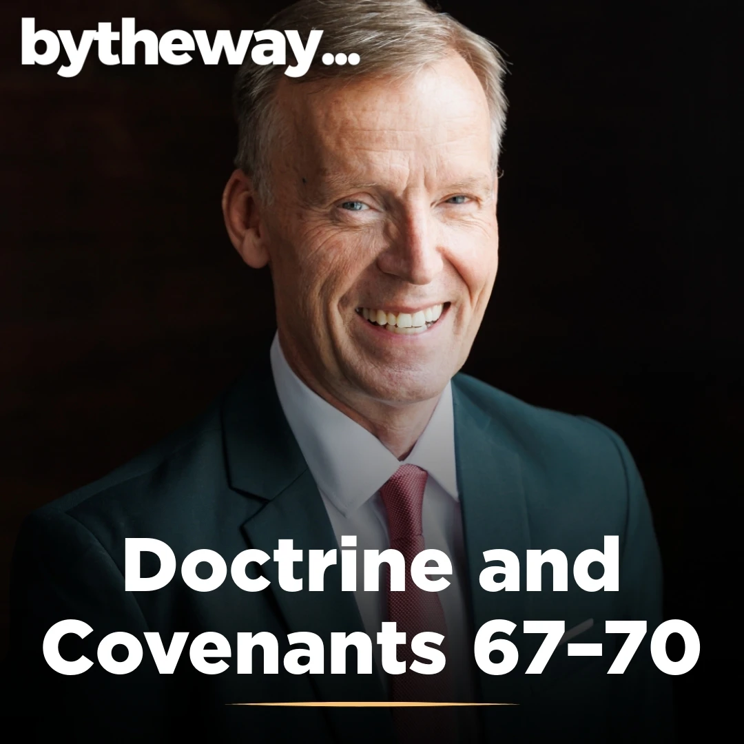 2025-06-26-latter-daily-bytheway-john-bytheway-doctrine-and-covenants-67–70-cover