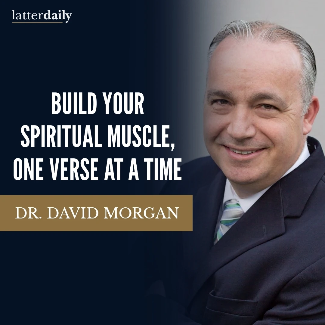 latter-daily-fireside-clips-david-morgan-build-your-spiritual-muscle-one-verse-at-a-time-cover