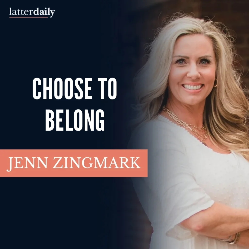 latter-daily-fireside-clips-jenn-zingmark-choose-to-belong-cover