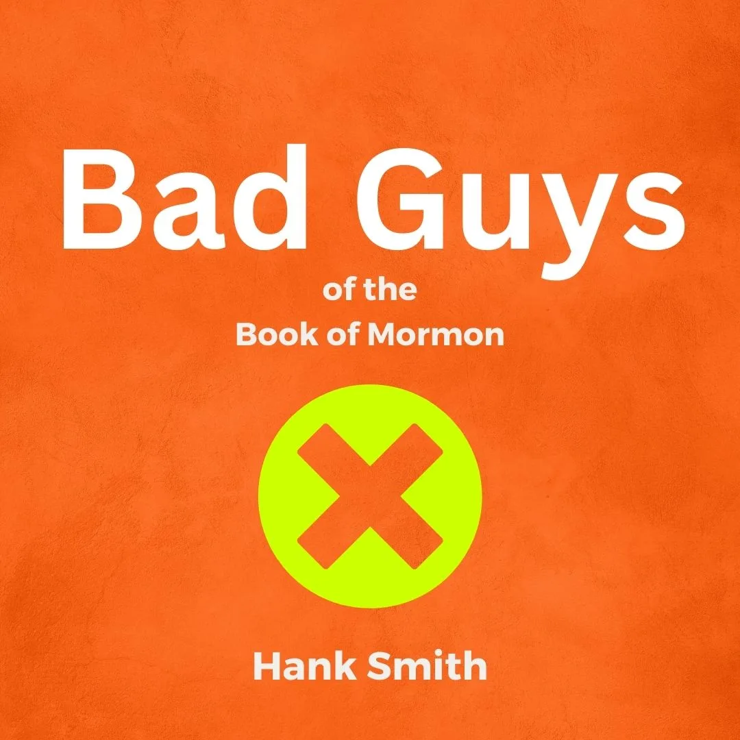 latter-daily-full-length-talks-hank-smith-bad-guys-of-the-book-of-mormon-cover