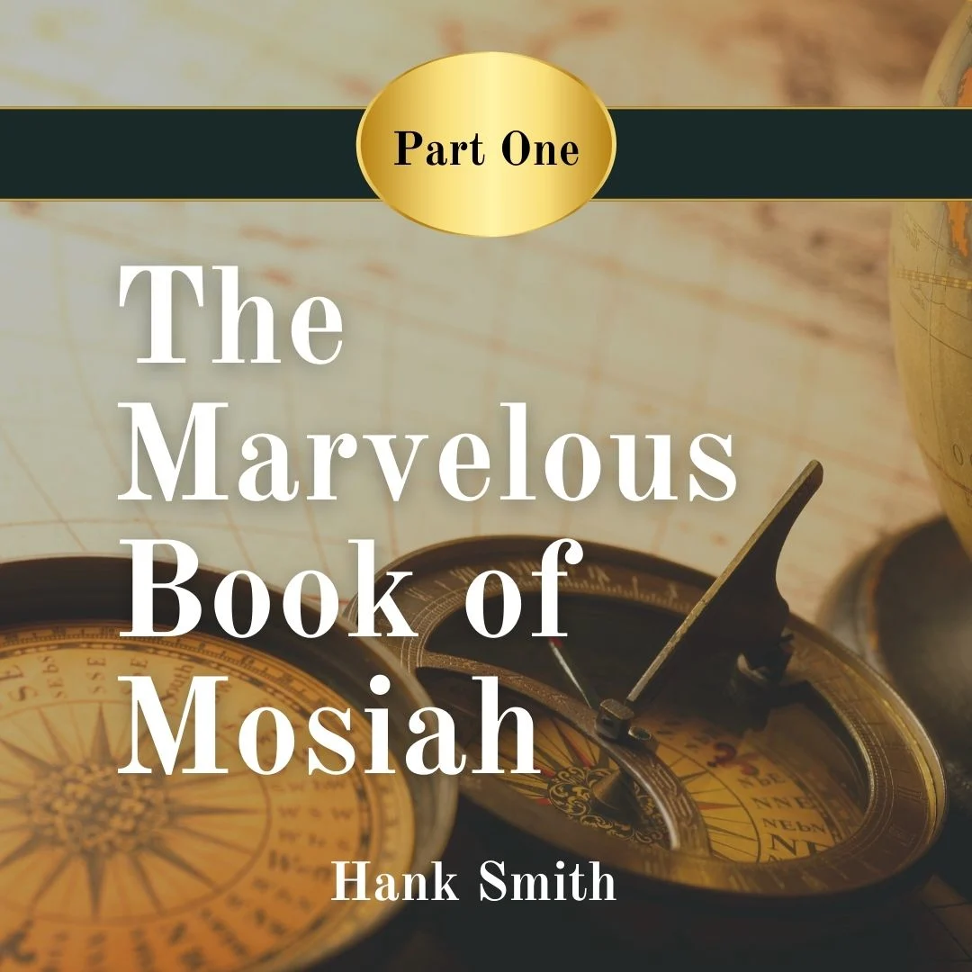 latter-daily-full-length-talks-hank-smith-the-marvelous-book-of-mosiah-part-1-cover