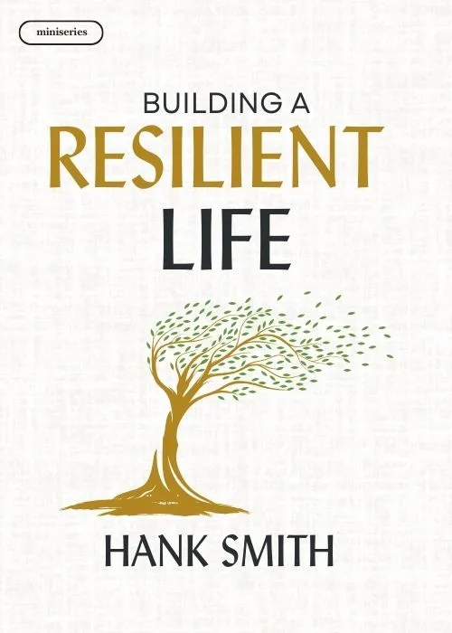 miniseries-hank-smith-building-a-resilient-life-hphero miniseries-hank-smith-building-a-resilient-life-hphero