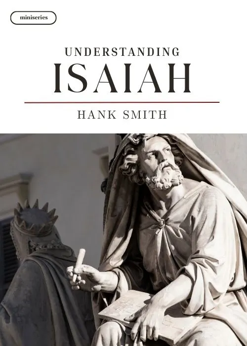 miniseries-hank-smith-understanding-isaiah-hphero