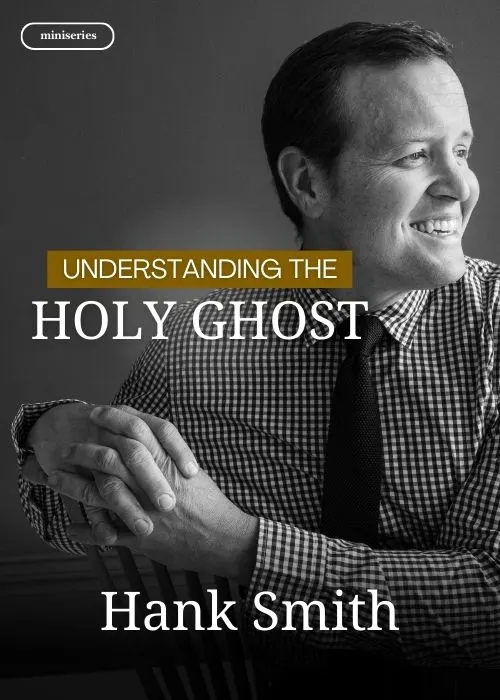 miniseries-hank-smith-understanding-the-holy-ghost-hphero