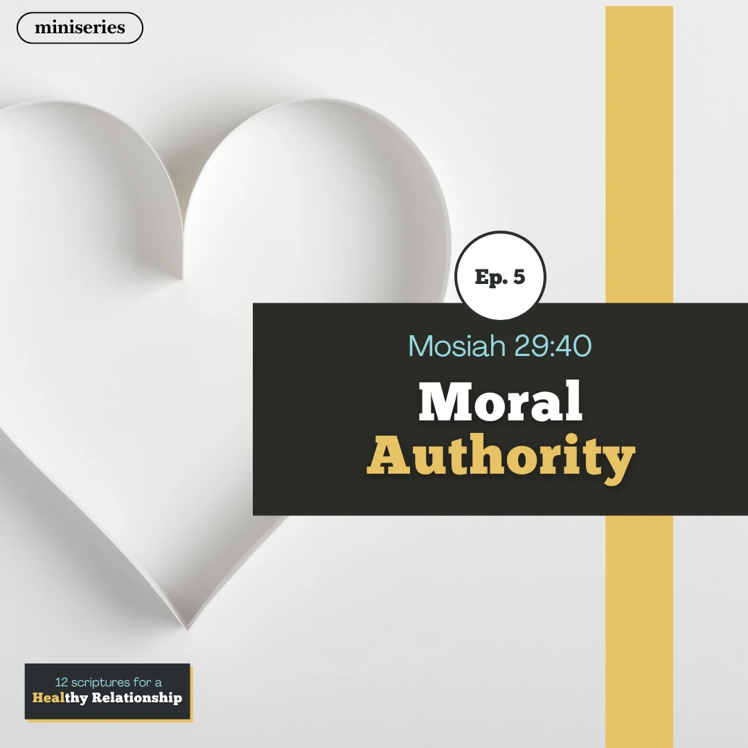 miniseries-latter-daily-12-scriptures-for-healthy-relationships-hank-smith-moral-authority-cover