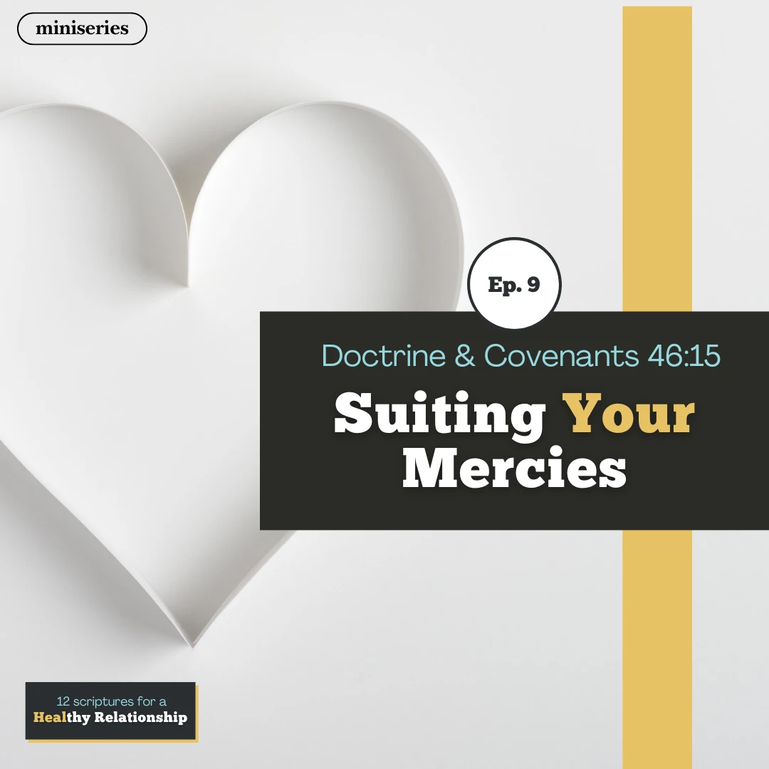 miniseries-latter-daily-12-scriptures-for-healthy-relationships-hank-smith-suiting-your-mercies-cover