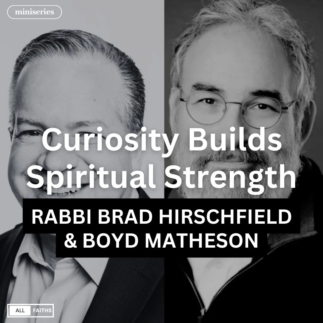 miniseries-latter-daily-all-faiths-ganel-lyn-condie-rabbi-brad-hirschfield-boyd-matheson-curiosity-builds-spiritual-strength-cover