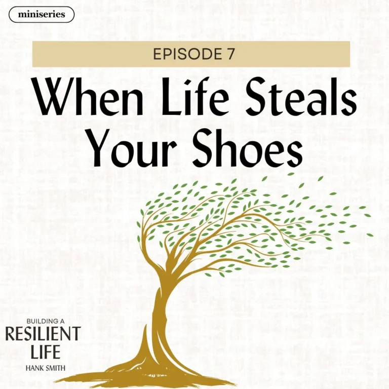 miniseries-latter-daily-building-a-resilient-life-hank-smith-when-life-steals-your-shoes-cover