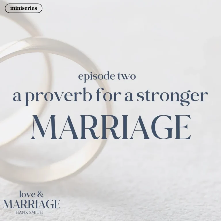 miniseries-latter-daily-love-and-marriage-hank-smith-a-proverb-for-a-stronger-marriage-cover