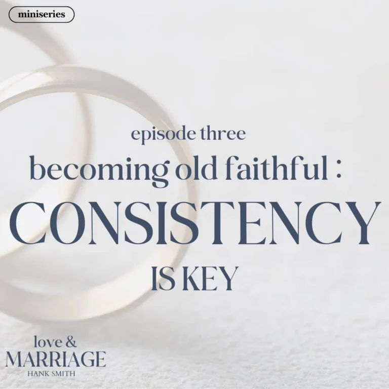 miniseries-latter-daily-love-and-marriage-hank-smith-becoming-old-faithful-consistency-is-key-cover