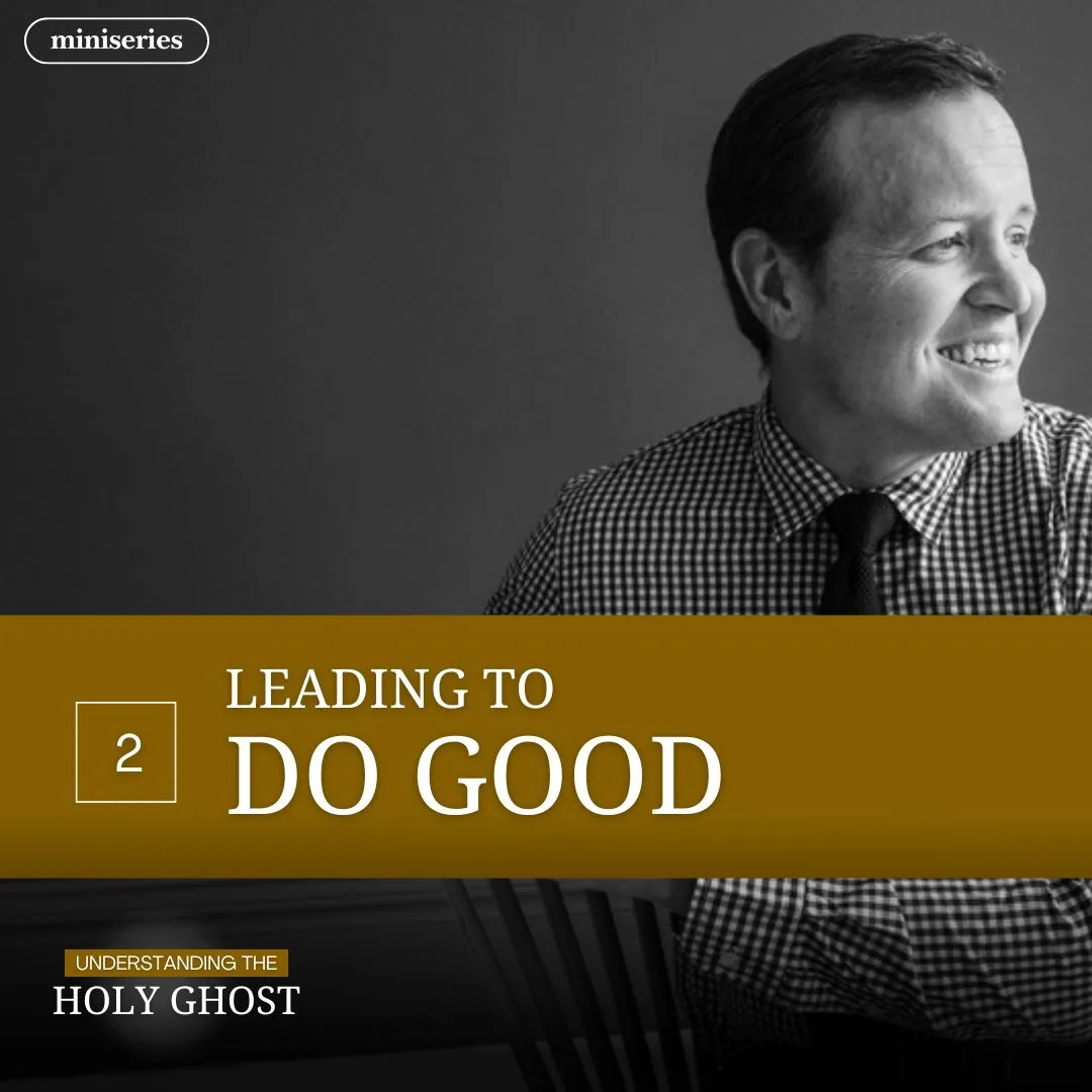 miniseries-latter-daily-understanding-the-holy-ghost-hank-smith-leading-to-do-good-cover